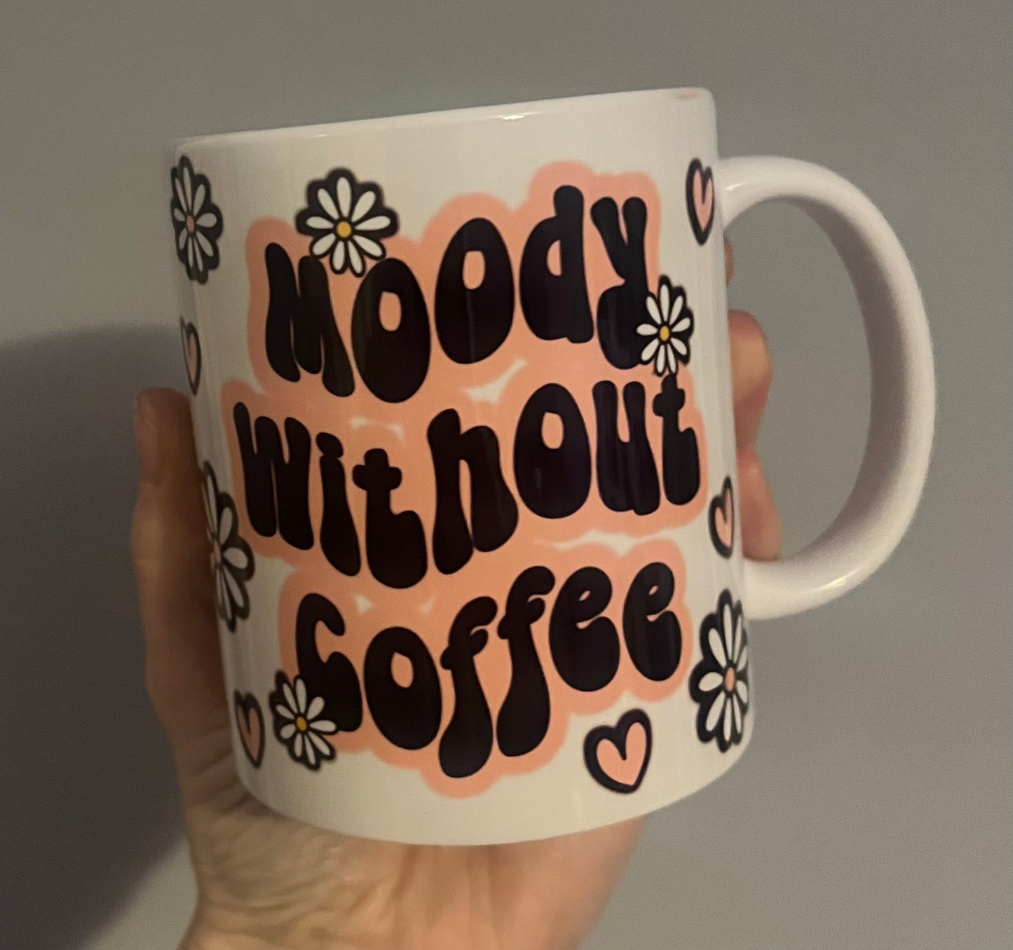 Moody without coffee/tea
